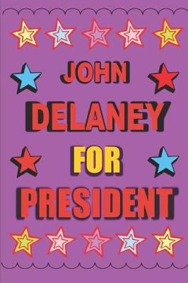 Book cover for John Delaney for President