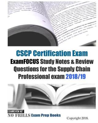 Book cover for CSCP Certification Exam ExamFOCUS Study Notes & Review Questions for the Supply Chain Professional Exam 2018/19