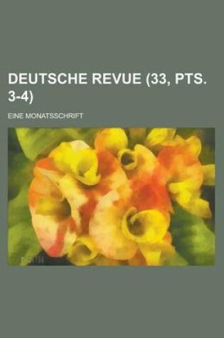 Cover of Deutsche Revue (33, Pts. 3-4); Eine Monatsschrift