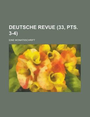 Book cover for Deutsche Revue (33, Pts. 3-4); Eine Monatsschrift