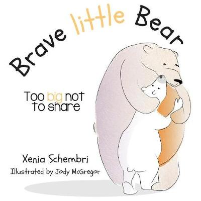 Book cover for Brave little Bear; Too Big Not To Share