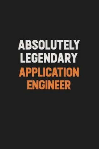 Cover of Absolutely Legendary Application Engineer