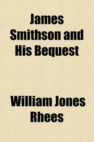 Cover of James Smithson and His Bequest Volume 21, No. 1