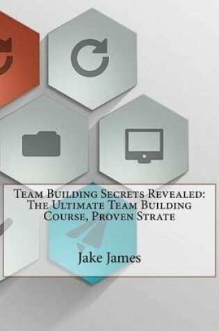Cover of Team Building Secrets Revealed
