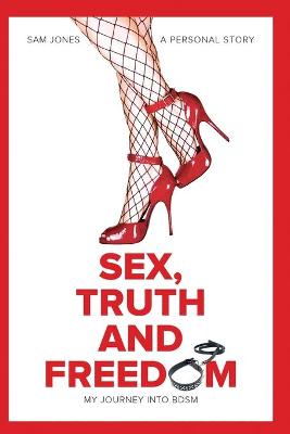 Book cover for Sex, Truth and Freedom