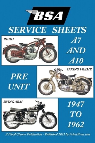 Cover of BSA A7 - A10 'Service Sheets' 1947-1962 for All Rigid, Spring Frame and Swing Arm Group 'a' Motorcycles