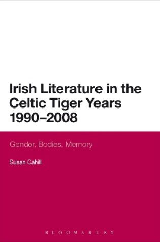 Cover of Irish Literature in the Celtic Tiger Years 1990 to 2008