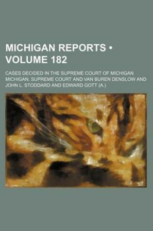 Cover of Michigan Reports (Volume 182); Cases Decided in the Supreme Court of Michigan