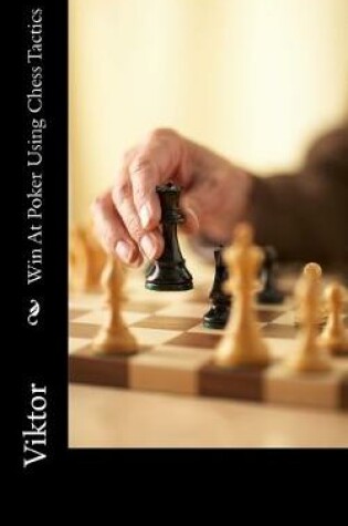 Cover of Win At Poker Using Chess Tactics