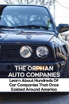 Cover of The Orphan Auto Companies