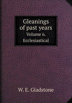 Book cover for Gleanings of past years Volume 6. Ecclesiastical