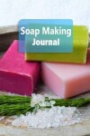 Book cover for Soap Making Journal