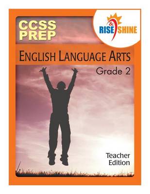 Book cover for Rise & Shine Ccss Prep Grade 2 English Language Arts Teacher Edition