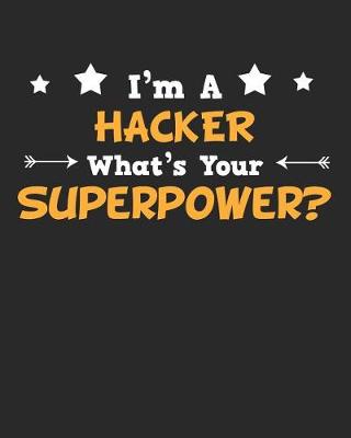 Book cover for I'm a Hacker What's Your Superpower?