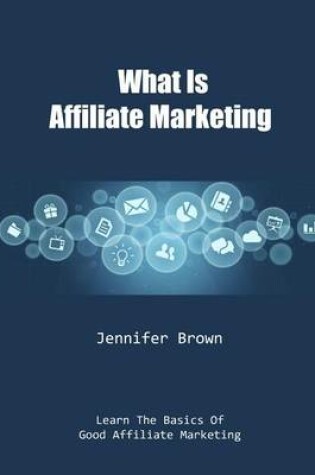 Cover of What Is Affiliate Marketing