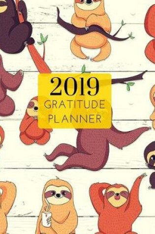 Cover of 2019 Sloth Gratitude Journal Daily Planner