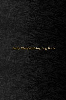 Book cover for Daily Weightlifting Log Book