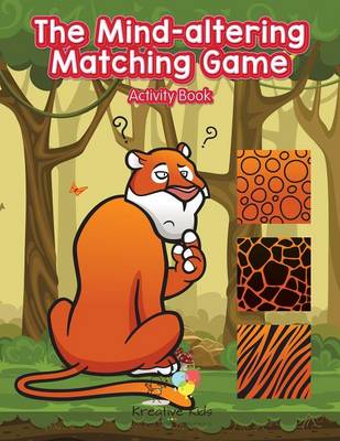 Book cover for The Mind-altering Matching Game Activity Book!