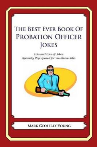 Cover of The Best Ever Book of Probation Officer Jokes