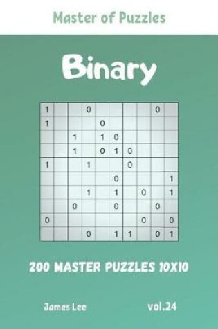 Cover of Master of Puzzles - Binary 200 Master Puzzles 10x10 vol. 24