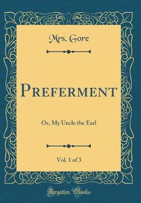 Book cover for Preferment, Vol. 1 of 3: Or, My Uncle the Earl (Classic Reprint)