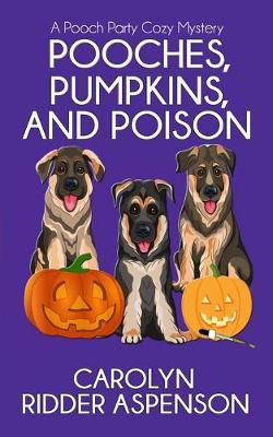 Book cover for Pooches, Pumpkins, and Poison
