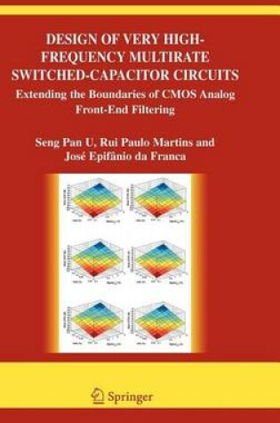 Cover of Design of Very High-Frequency Multirate Switched-Capacitor Circuits: Extending the Boundaries of CMOS Analog Front-End Filtering