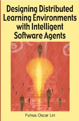 Book cover for Designing Distributed Learning Environments with Intelligent Software Agents