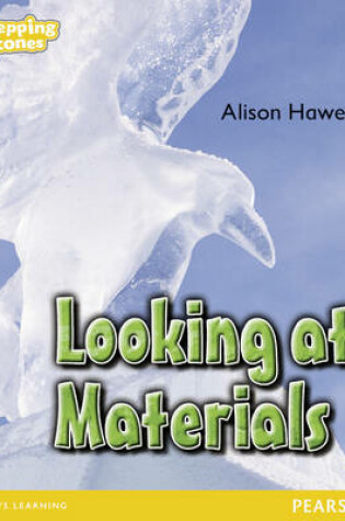 Cover of Stepping Stones: Looking at Materials - YELLOW LEVEL