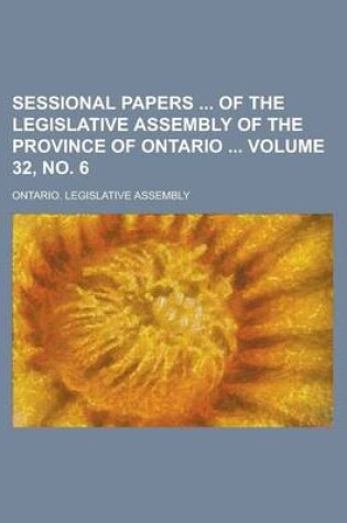 Cover of Sessional Papers of the Legislative Assembly of the Province of Ontario Volume 32, No. 6