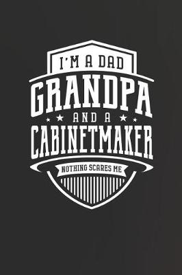 Book cover for I'm A Dad Grandpa & A Cabinetmaker Nothing Scares Me