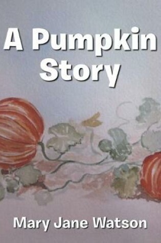 Cover of A Pumpkin Story