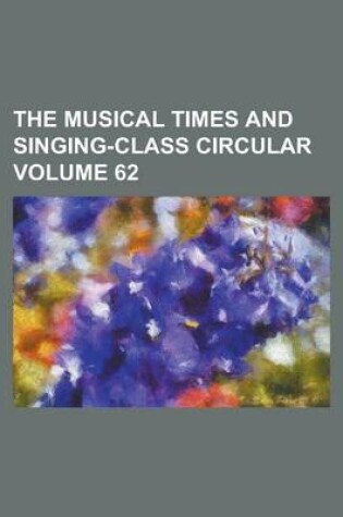 Cover of The Musical Times and Singing-Class Circular Volume 62