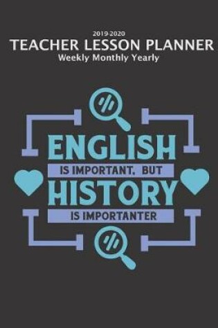 Cover of History Teacher Lesson Planner 2019-2020 Monthly Weekly