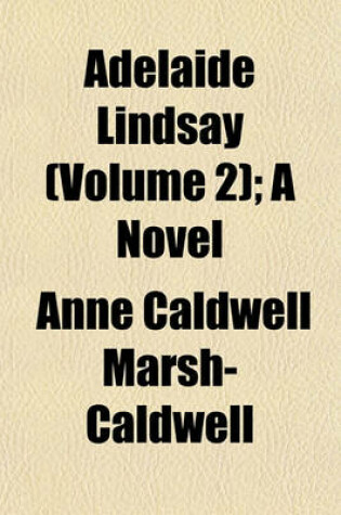 Cover of Adelaide Lindsay (Volume 2); A Novel