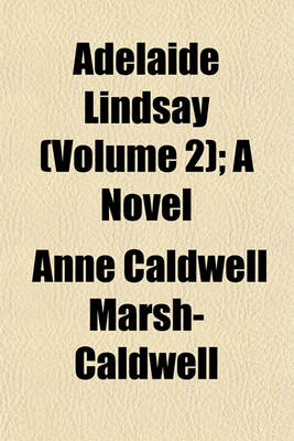 Book cover for Adelaide Lindsay (Volume 2); A Novel