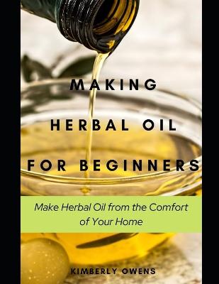 Book cover for Making Herbal Oil for Beginners