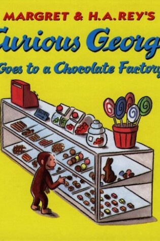 Cover of Curious George Goes to a Chocolate Factory