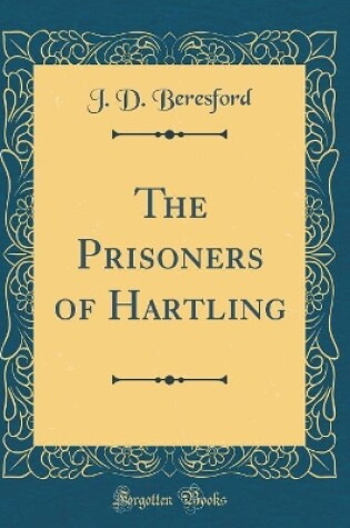 Cover of The Prisoners of Hartling (Classic Reprint)