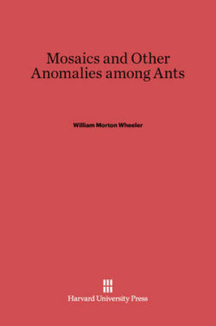 Cover of Mosaics and Other Anomalies Among Ants