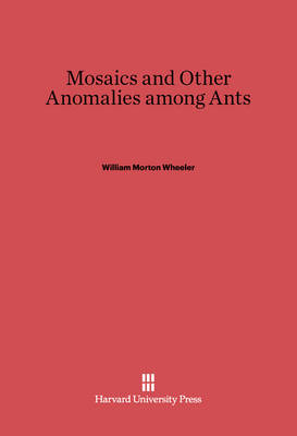 Book cover for Mosaics and Other Anomalies Among Ants