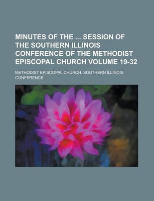 Book cover for Minutes of the Session of the Southern Illinois Conference of the Methodist Episcopal Church (Volume 10-18 (1861 - 1867))