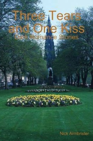 Cover of Three Tears and One Kiss: Dark Romance Stories