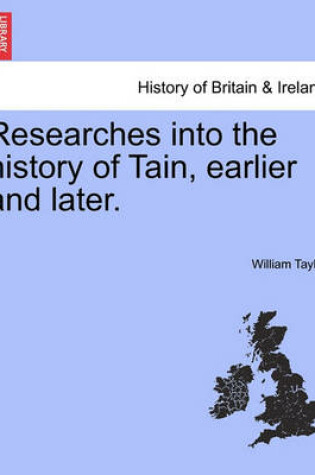 Cover of Researches Into the History of Tain, Earlier and Later.