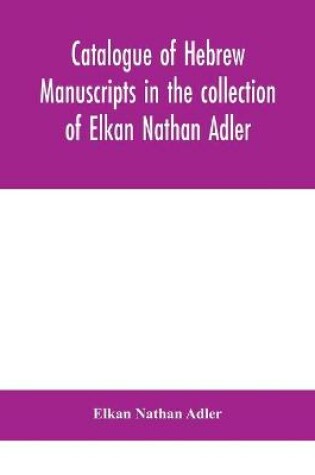 Cover of Catalogue of Hebrew manuscripts in the collection of Elkan Nathan Adler