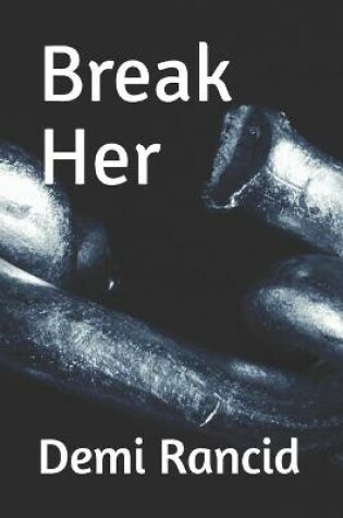 Cover of Break Her