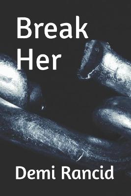 Book cover for Break Her