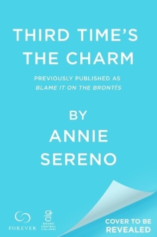 Cover of Third Time's the Charm (Previously Published as Blame It on the Brontes)