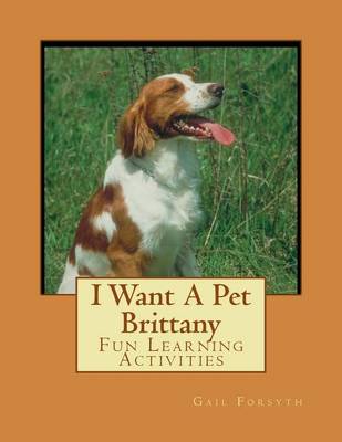 Book cover for I Want A Pet Brittany