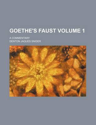 Book cover for Goethe's Faust; A Commentary Volume 1